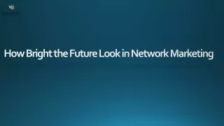 How Bright the Future Look in Network Marketing - Knockonce