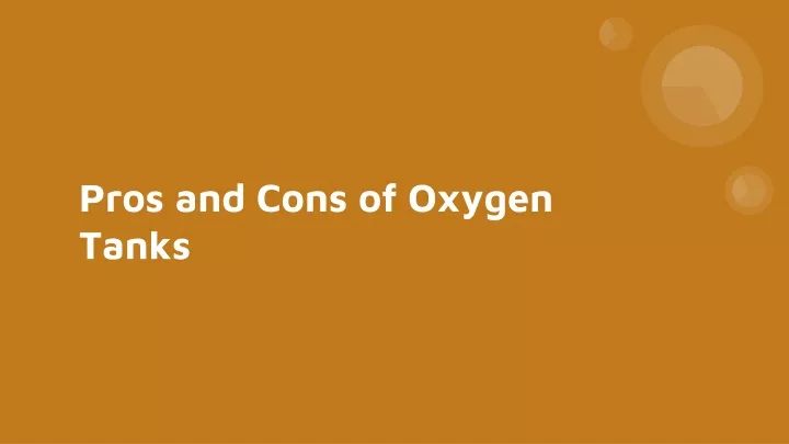 pros and cons of oxygen tanks