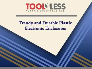 Trendy and Durable Plastic Electronic Enclosures | Toolless Plastic Solution