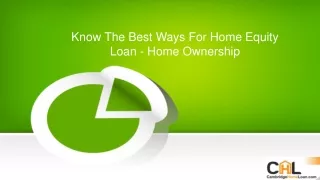 Know The Best Ways For Home Equity Loan - Home Ownership