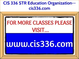 CIS 336 STR Education Organization--cis336.com