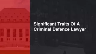 significant traits of a criminal defence lawyer