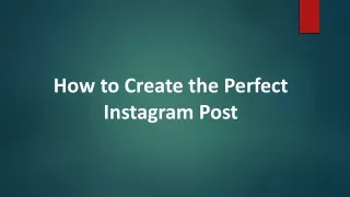 how to create the perfect instagram post