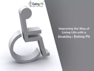 Improving the Way of Living Life with a Disability | Eating Fit
