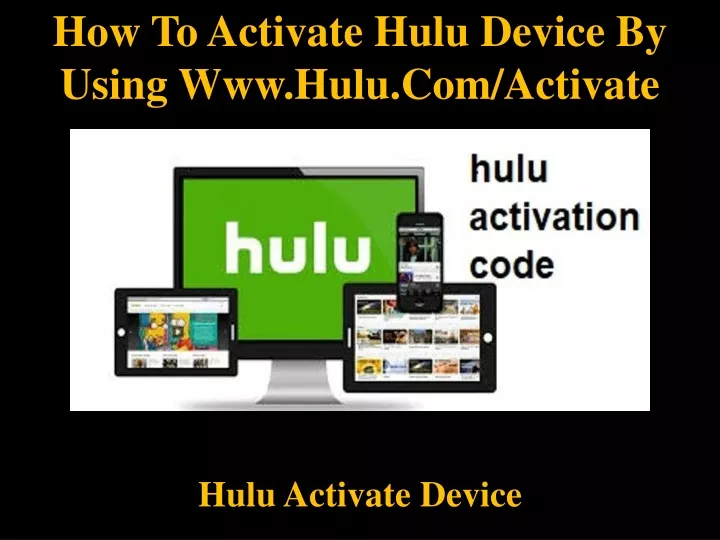 how to activate hulu device by using www hulu