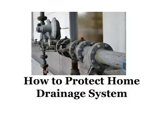 how to protect home drainage system