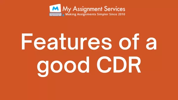 features of a good cdr