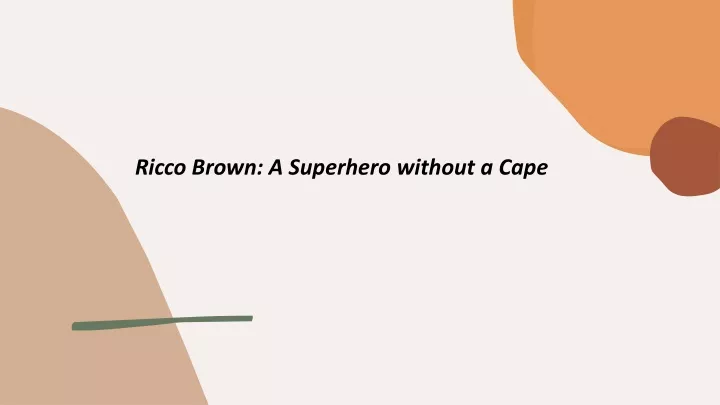 ricco brown a superhero without a cape