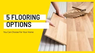 5 Flooring Options You Can Choose For Your Home