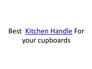 best kitchen handle for your cupboards