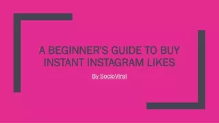A Beginner's Guide to Buy Instant Instagram Likes
