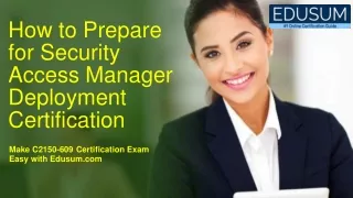 how to prepare for security access manager