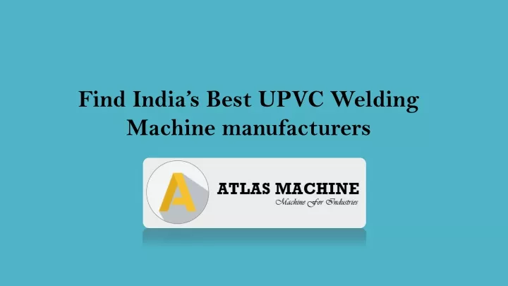 find india s best upvc welding machine