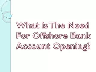 what is the need for offshore bank account opening