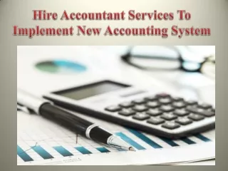 Hire Accountant Services To Implement New Accounting System