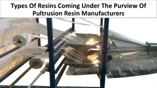 types of resins coming under the purview of pultrusion resin manufacturers