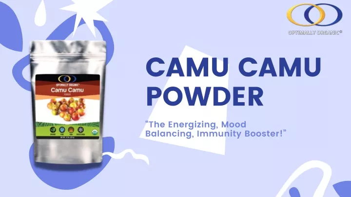 camu camu powder the energizing mood balancing
