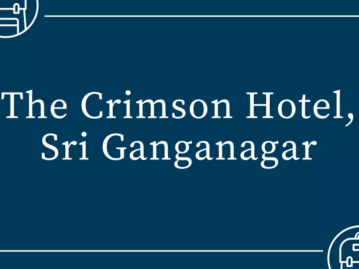 the crimson hotel sri ganganagar