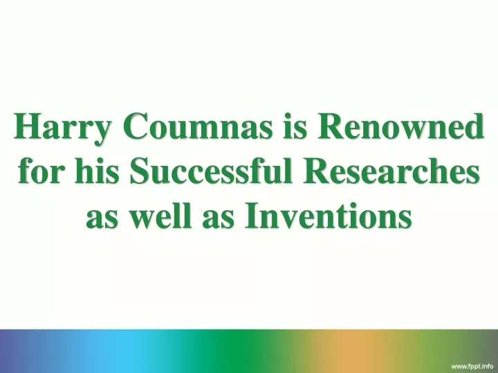 harry coumnas is renowned for his successful