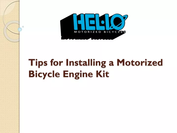 tips for installing a motorized bicycle engine kit