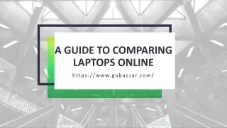 A Guide To Comparing Laptops Online