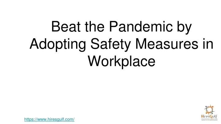 beat the pandemic by adopting safety measures in workplace