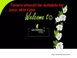 Natural Toners should be suitable for your skin