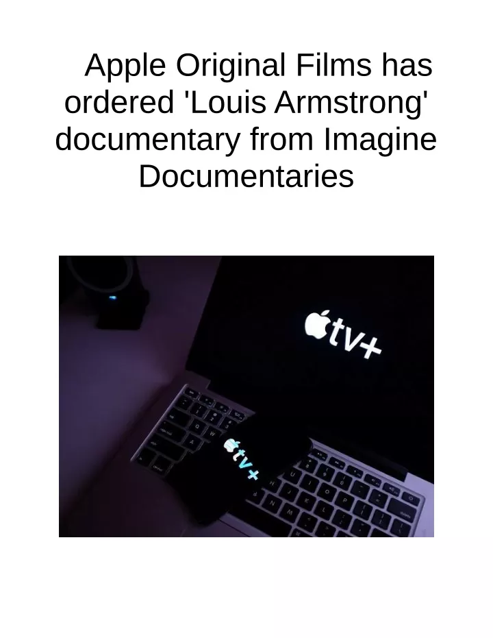 PPT - Apple Original Films Has Ordered 'Louis Armstrong' Documentary ...