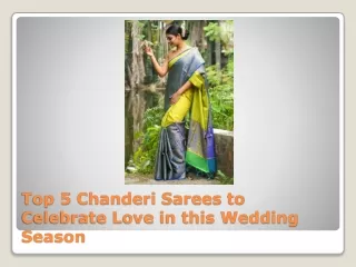 Top 5 Chanderi Sarees to Celebrate Love in this Wedding Season