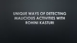 Unique Ways Of Detecting Malicious Activities With Rohini KAsturi