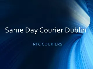 Same Day Courier Dublin - RFC Couriers