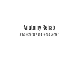 Anatomy Rehab Dubai's Best Physiotherapy & Rehabilitation center