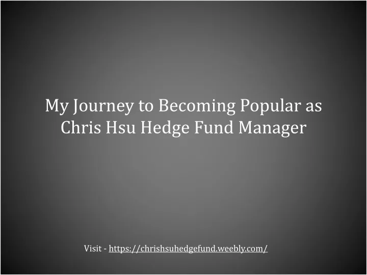 my journey to becoming popular as chris hsu hedge