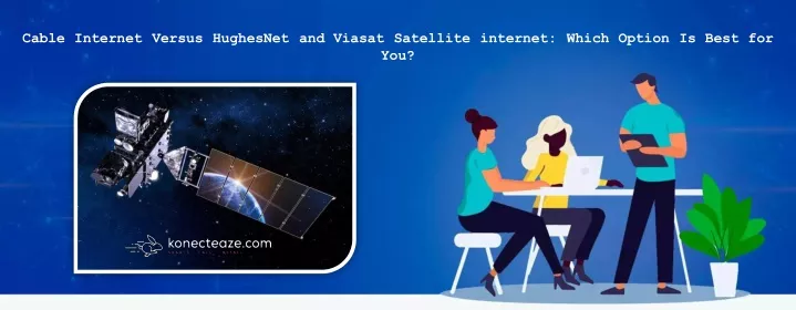 cable internet versus hughesnet and viasat