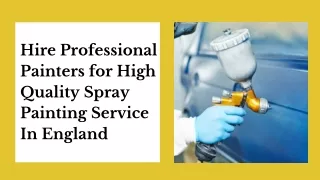 Hire Professional Painters For High Quality Spray Painting Service In England