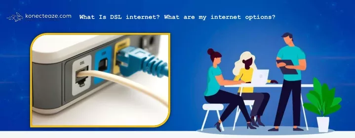 what is dsl internet what are my internet options