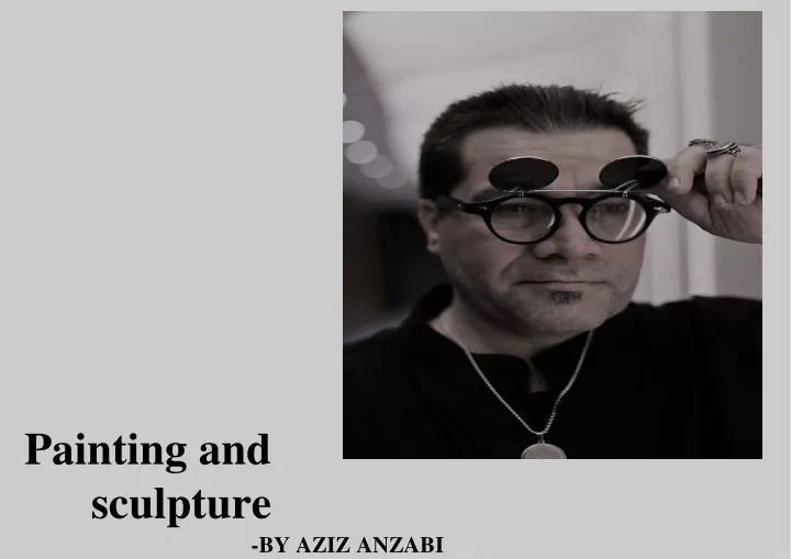 painting and sculpture by aziz anzabi