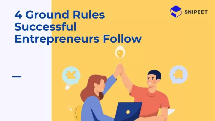 4 ground rules successful entrepreneurs follow