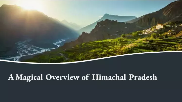 a magical overview of himachal pradesh