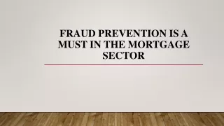 Fraud Prevention is a must in the Mortgage Sector