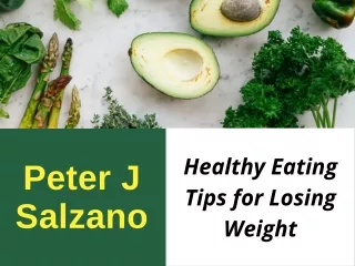Peter J Salzano - Healthy Eating Tips for Losing Weight