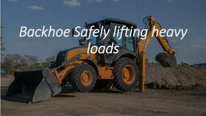 backhoe safely backhoe safely lifting heavy loads