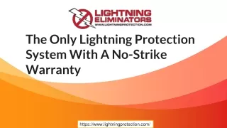 The Only Lightning Protection System With A No-Strike Warranty