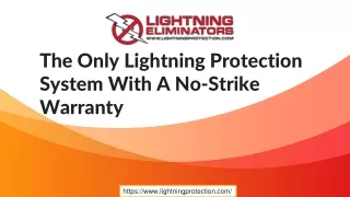 The Only Lightning Protection System With A No-Strike Warranty
