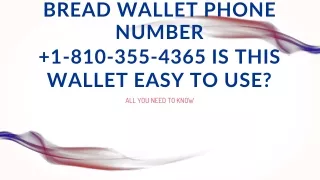 !!Bread wallet phone number  1-810-355-4365 Is this wallet Easy to Use?