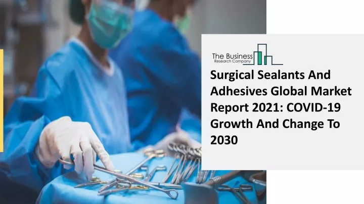 surgical sealants and adhesives global market
