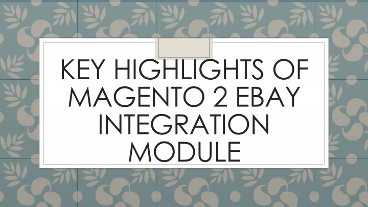 key highlights of magento 2 ebay integration module