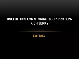 Useful Tips for Storing Your Protein-Rich Jerky