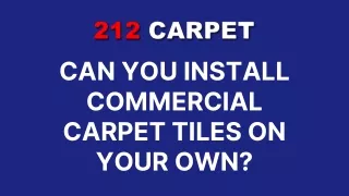 can you install commercial carpet tiles on your