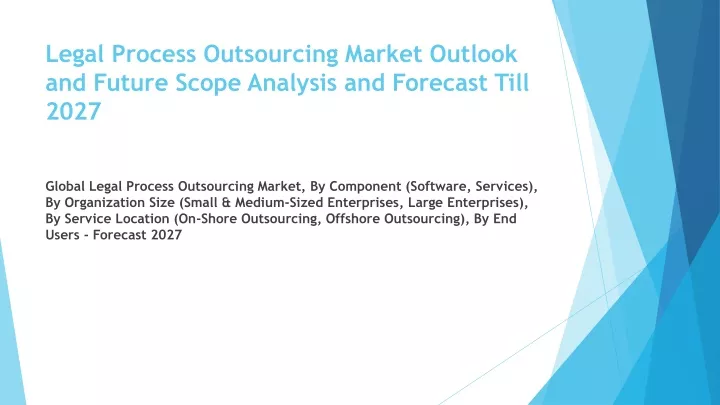 legal process outsourcing market outlook and future scope analysis and forecast till 2027